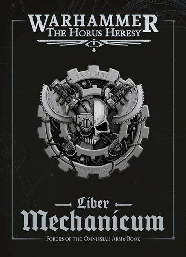 Inside this 352-page hardback book, you&39;ll find Rules and unit profiles covering . . Liber mechanicum pdf